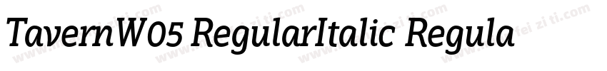 TavernW05 RegularItalic Regular字体转换